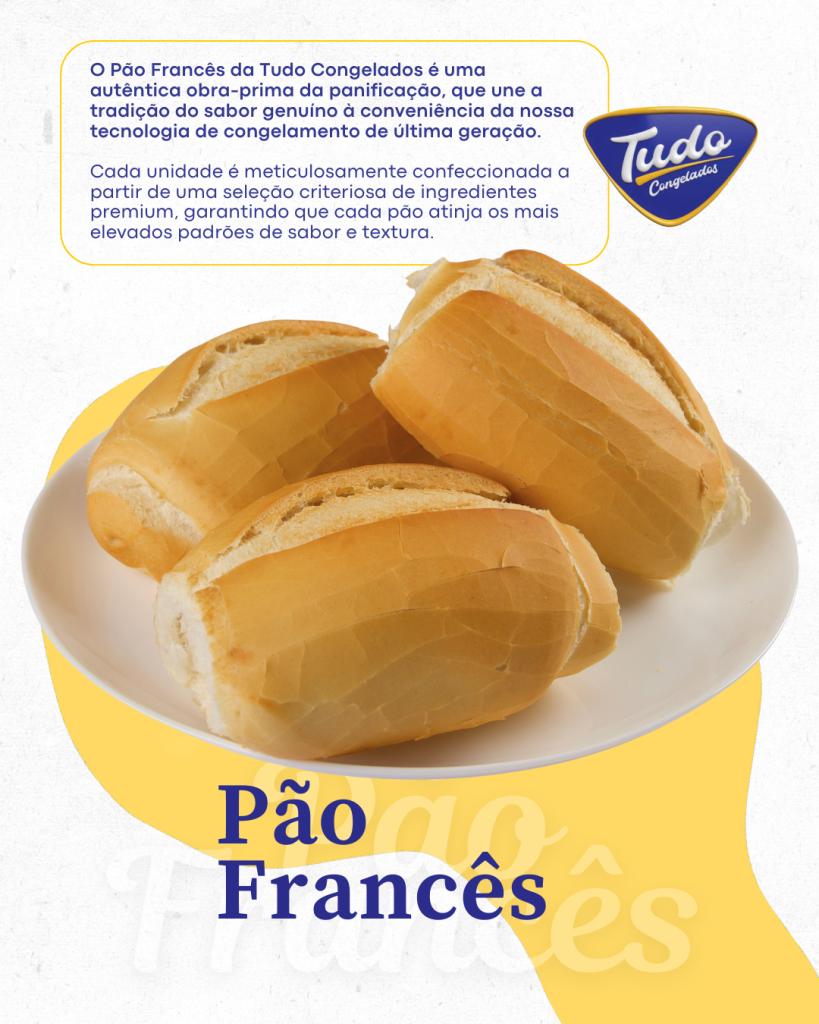 O Pão Francês da Tudo Congelados é uma Autêntica Obra-prima