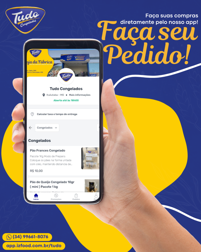 Faça suas compras pelo nosso app Izfood Agora ficou ainda mais fácil garantir seus produtos Tudo Congelados!