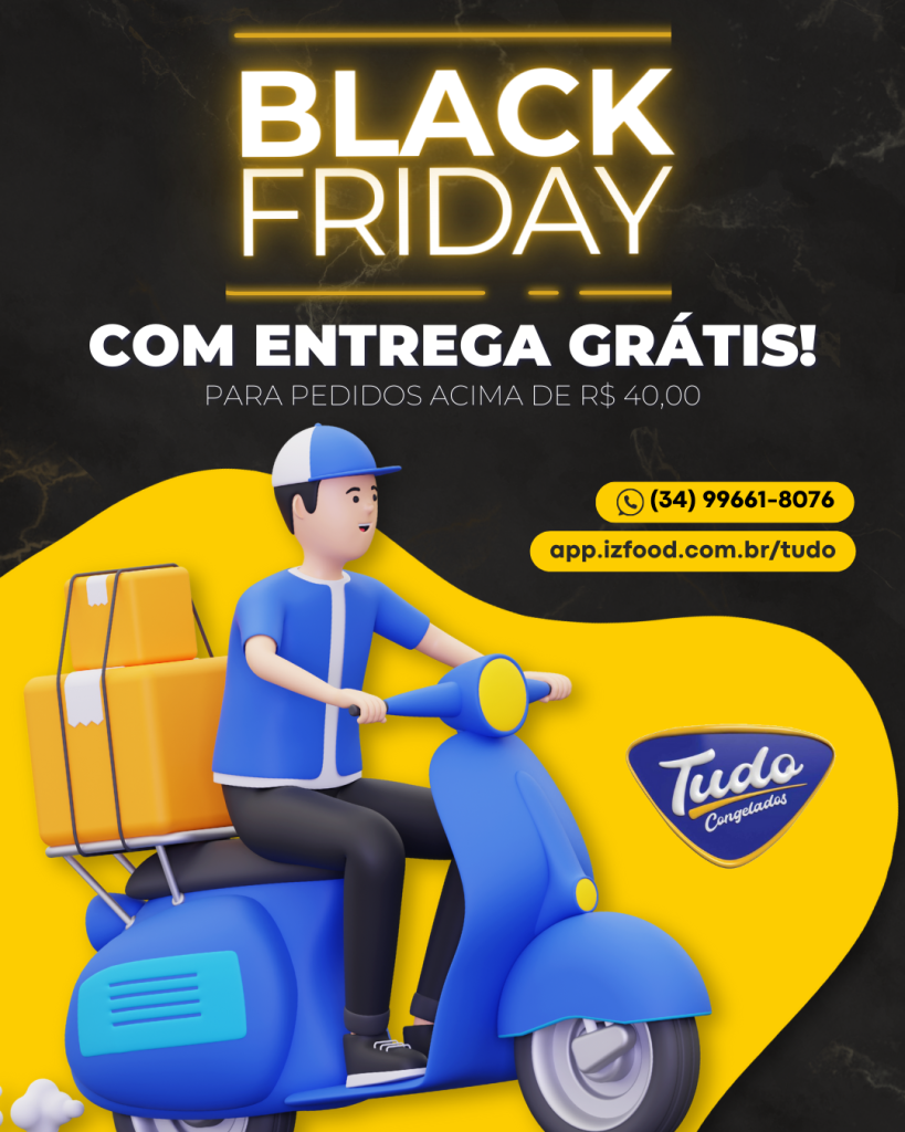Black Friday no Delivery – entrega grátis (nas compras a partir de 40,00) Praticidade, economia e muito sabor direto na sua porta