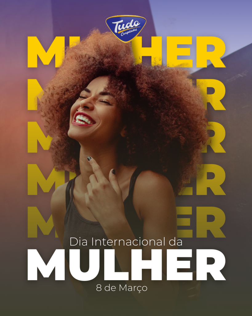 Dia Internacional da Mulher: Homenagem da Tudo Congelados! No Dia Internacional da Mulher, a Tudo Congelados homenageia todas as mulheres que tornam o mundo mais especial!
