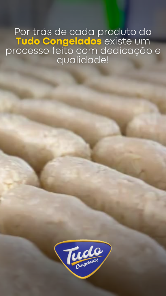 Produção de qualidade Por trás de cada produto da Tudo Congelados existe um processo feito com dedicação e qualidade!