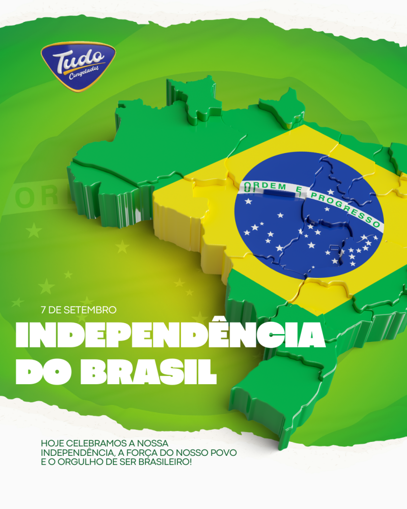 Independência do Brasil. 7 de Setembro – Dia da Independência do Brasil. Hoje celebramos a nossa independência, a força do nosso povo e o orgulho de ser brasileiro!